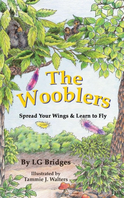 The Wooblers: Spread Your Wings & Learn to Fly