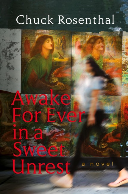 Awake For Ever In A Sweet Unrest: A Novel
