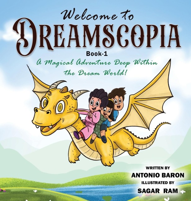 Welcome to DREAMSCOPIA Book -1 A Magical Adventure Deep Within the Dream World