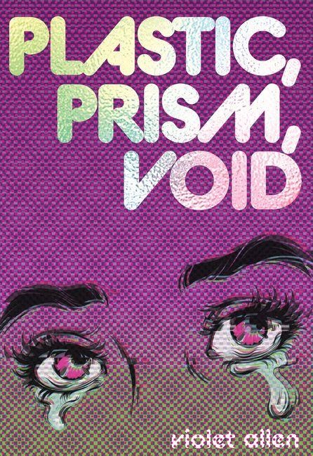 Plastic, Prism, Void: Side A