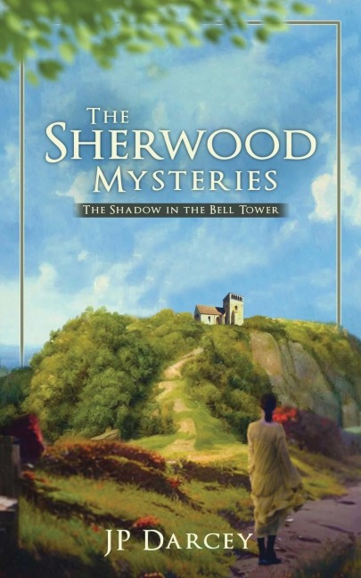 The Sherwood Mysteries: The Shadow In The Bell Tower