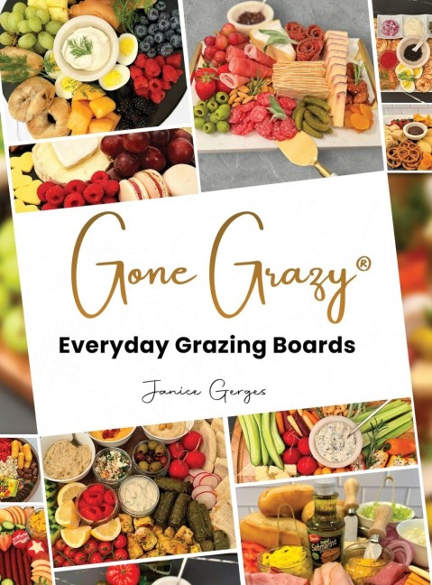 Gone Grazy: Everyday Grazing Boards