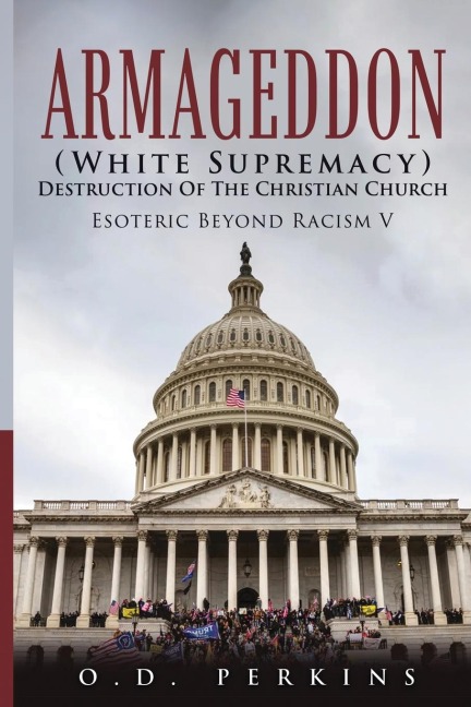 Armageddon (White Supremacy) Destruction Of The Christian Church: Esoteric Beyond Racism V