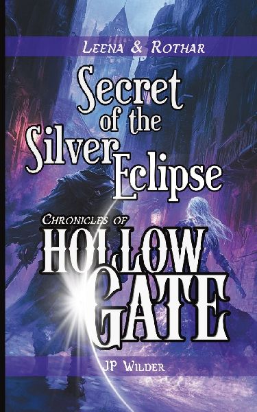 Secret of the Silver Eclipse: A Rothar & Leena Adventure