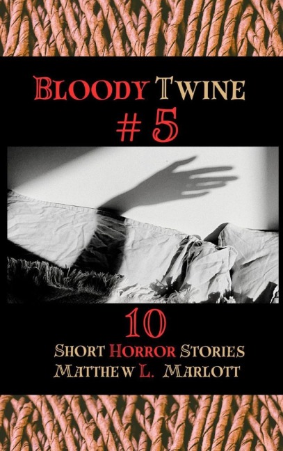 Bloody Twine #5: Twisted Tales with Twisted Endings