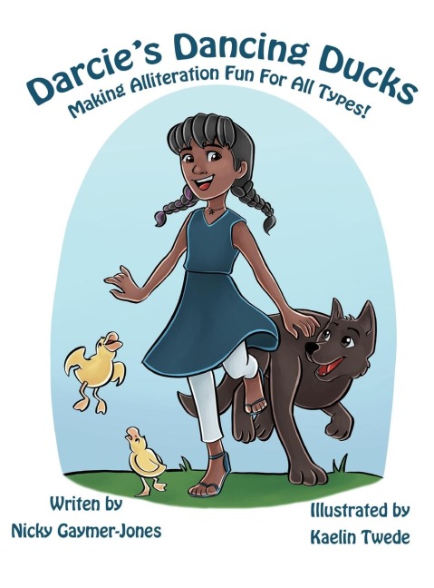 Darcies Dancing Ducks: Books for Early Readers, Making Alliteration Fun!