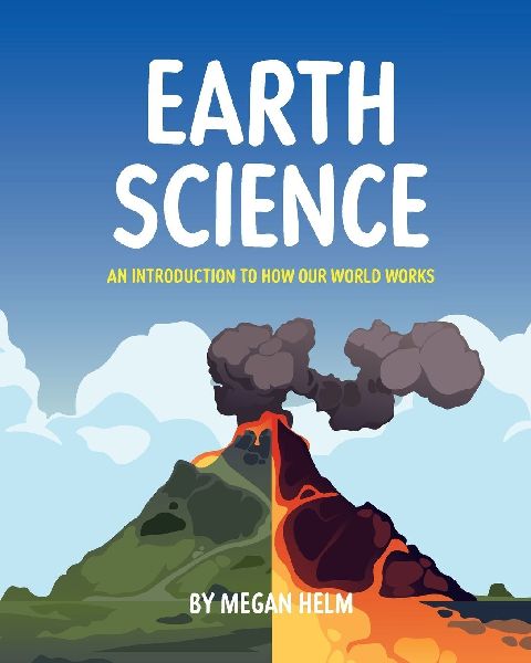 Earth Science: An Introduction to How Our World Works