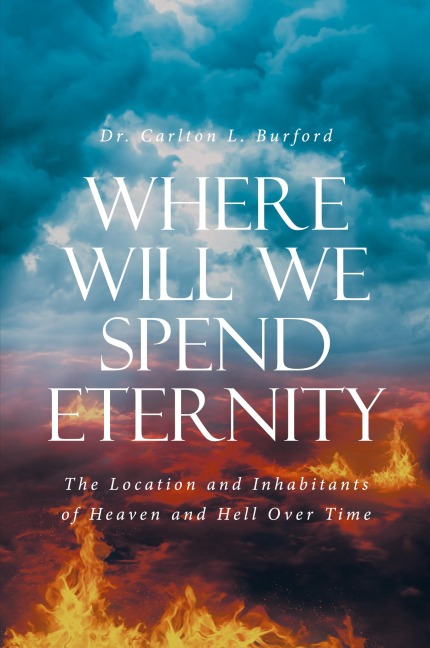 Where Will We Spend Eternity: The Location and Inhabitants of Heaven and Hell over Time