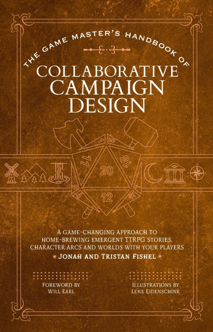 The Game Master's Handbook of Collaborative Campaign Design: A game-changing approach to homebrewing emergent TTRPG stories, character arcs and worlds with your players