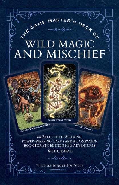 The Game Masters Deck of Wild Magic and Mischief: 40 battlefield-altering, power-warping cards and a companion book for 5th edition RPG adventures