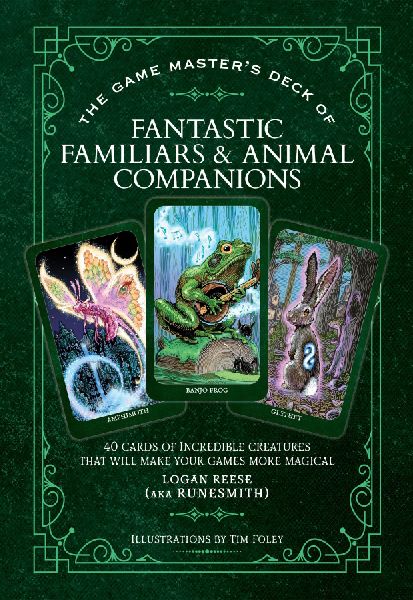 The Game Master's Deck of Fantastic Familiars and Animal Companions: 40 Cards of Incredible Creatures That Will Make Your Games More Magical