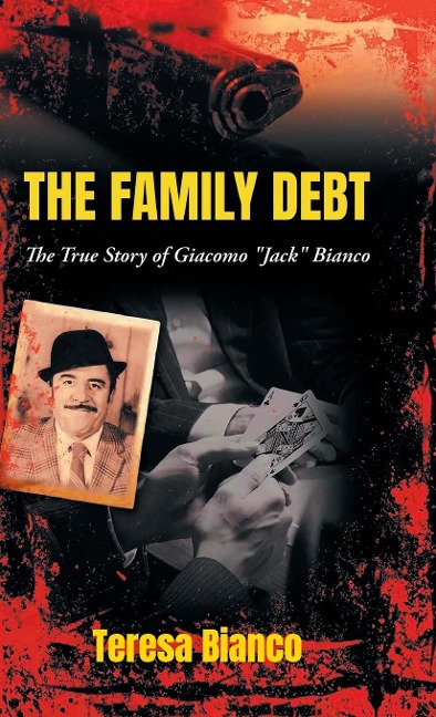 The Family Debt: The True Story of Giacomo Jack Bianco