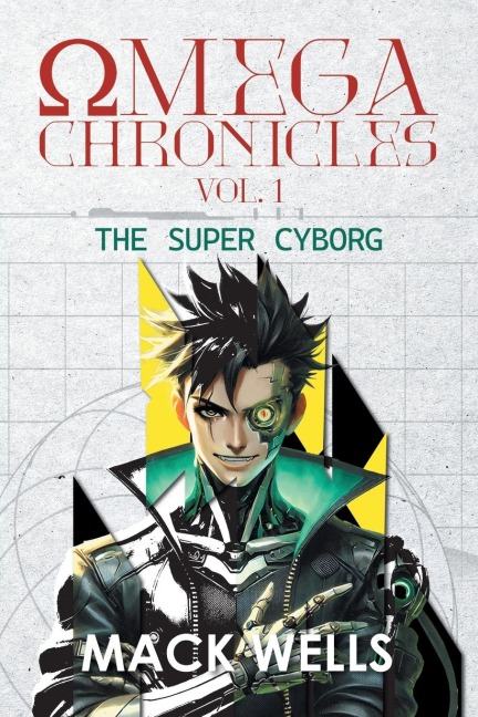 Omega Chronicles Vol. 1: The Super Cyborg