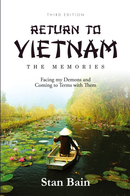 Return to Vietnam-The Memories: Facing my Demons and  Coming to Terms with Them