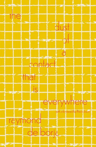 The Dust of a Contact That Is Everywhere: With a Foreword by Paolo Javier