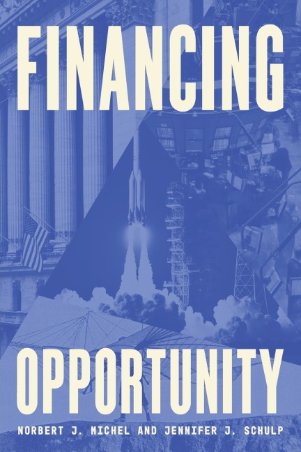 Financing Opportunity: How Financial Markets Have Fueled American Prosperity for More than Two Centuries
