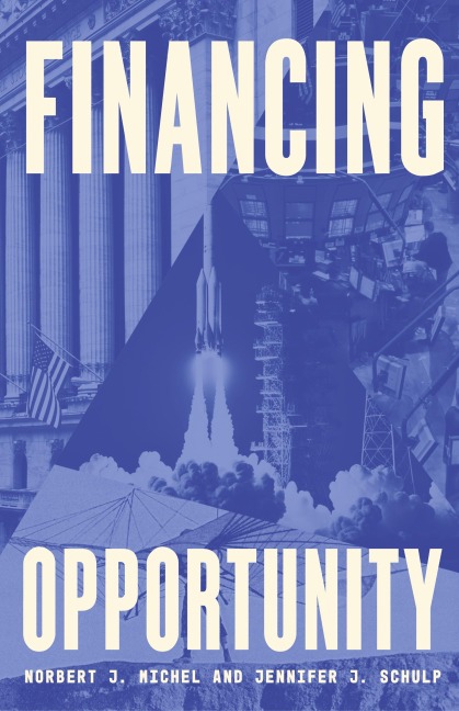 Financing Opportunity: How Financial Markets Have Fueled American Prosperity for More than Two Centuries