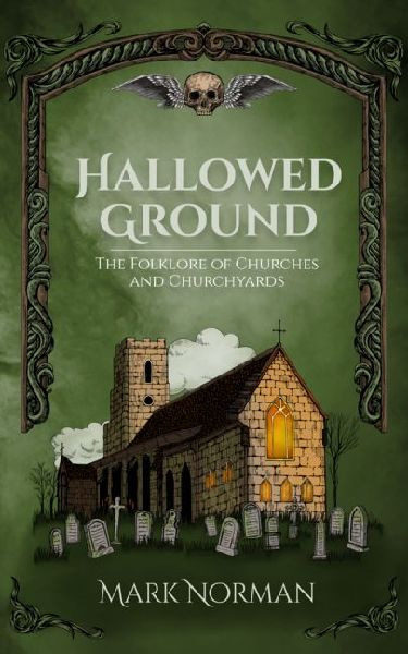 Hallowed Ground: The Folklore of Churches and Churchyards
