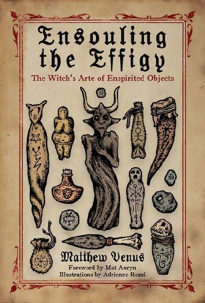 Ensouling the Effigy: The Witchs Arte of Inspirited Objects