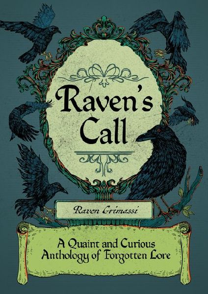 Raven's Call: A Quaint and Curious Anthology of Forgotten Lore
