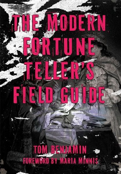 The Modern Fortune-Tellers Field Guide