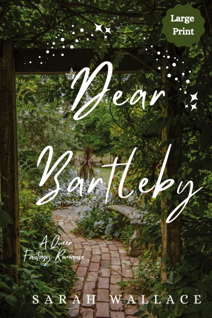 Dear Bartleby: A Queer Fantasy Romance - Large Print
