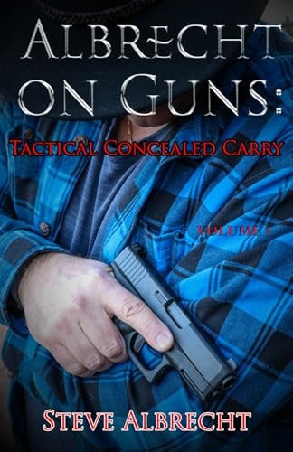 Albrecht on Guns Tactics for Concealed Carry