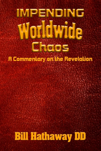 Impending Worldwide Chaos A Commentary on the Revelation