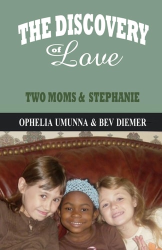 The Discovery of Love Two Moms and Stephanie