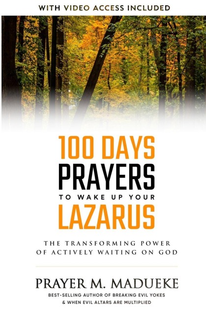 100 Days Prayers to Wake Up Your Lazarus in 2023: The Transforming Power of Actively Waiting on God