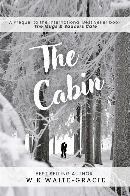 The Cabin: A Prequel to The Mugs and Saucers Café
