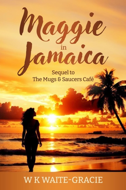 Maggie in Jamaica: Sequel to The Mugs & Saucers Café