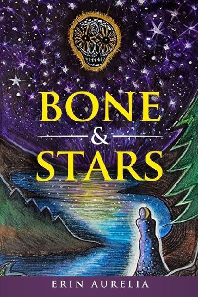 Bone & Stars: A Constellation of Poems of Healing and Recovery from Narcissistic Abuse