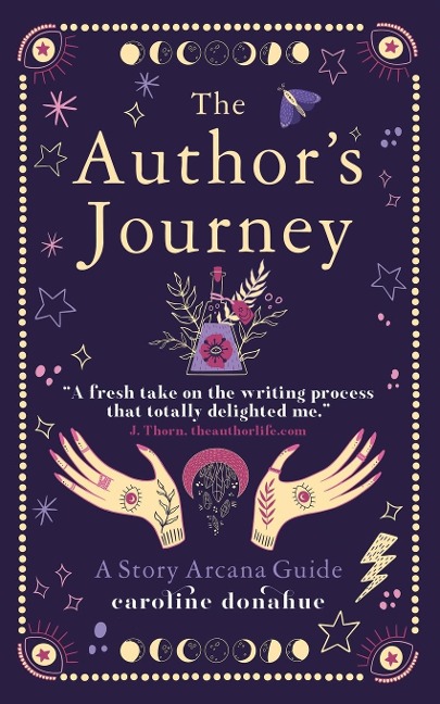 The Authors Journey: A Story Arcana Guide