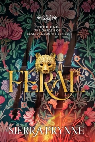 Feral (The Garden of Beastly Delights)