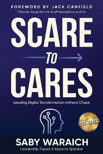 Scare to Cares: Leading Digital Transformation without Chaos