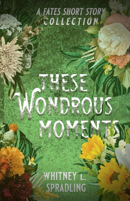These Wondrous Moments