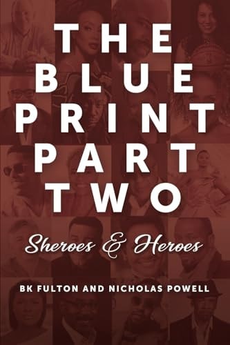 The Blueprint Part Two Sheroes & Heroes