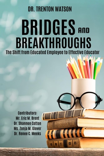 Bridges and Breakthroughs The Shift from Educated Employee to Effective Educator