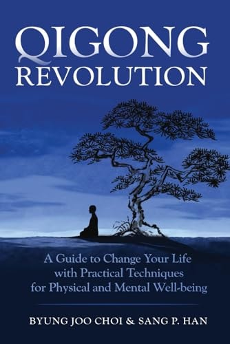 Qigong Revolution (PB) A Guide to Change Your Life with Practical Techniques for Physical and Mental Well-Being