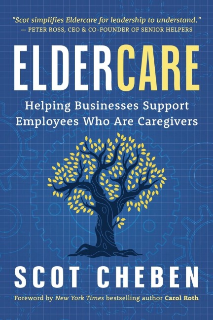 Eldercare: Helping Businesses Support Employees Who Are Caregivers