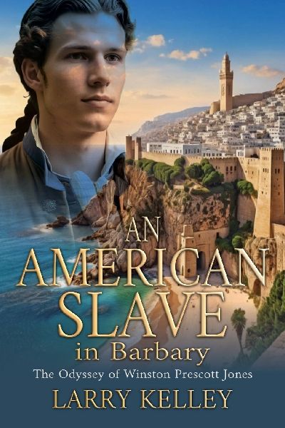 An American Slave in Barbary: The Odyssey of Winston Prescott Jones