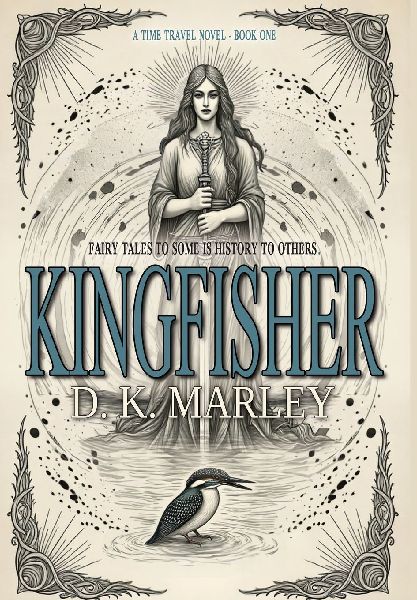Kingfisher: An Epic Time Travel from WWI to Camelot