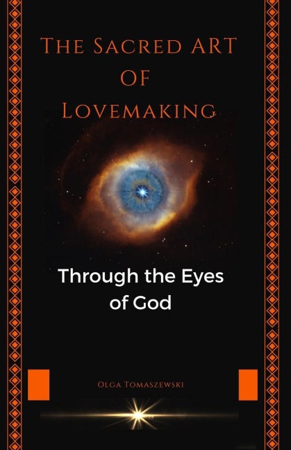 THE SACRED ART OF LOVEMAKING: Through the Eyes of God