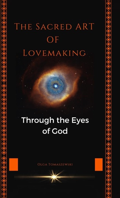 THE SACRED ART OF LOVEMAKING: Through the Eyes of God