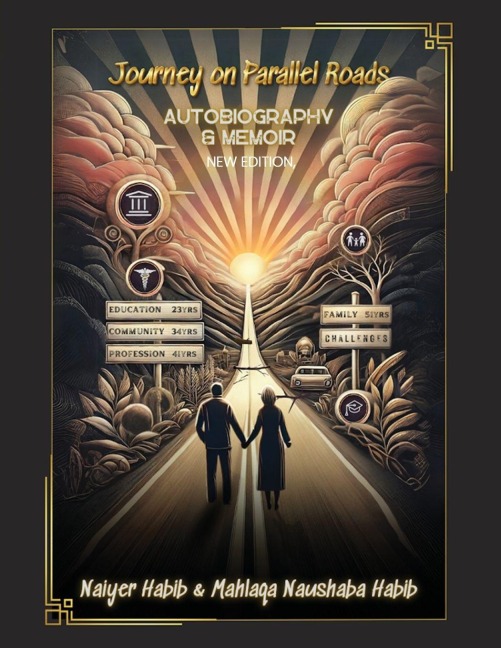 JOURNEY ON PARALLEL ROADS: Autobiography and Memoir New Edition