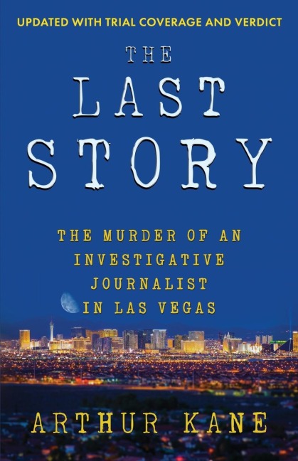 THE LAST STORY: The Murder of an investigative Journalist in Las Vegas