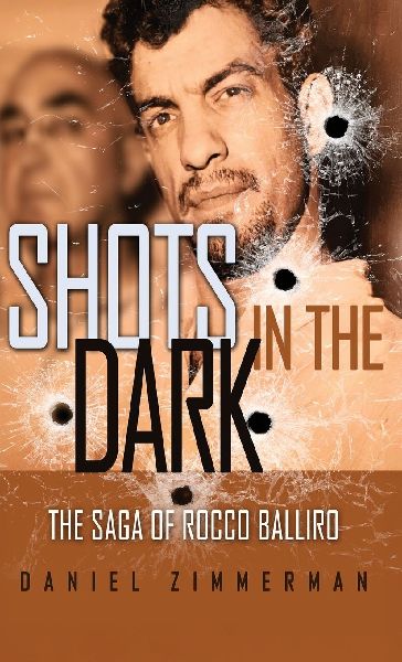 Shots In The Dark: The Saga Of Rocco Balliro