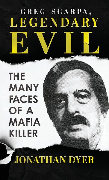 Greg Scarpa, Legendary Evil: The Many Faces Of A Mafia Killer