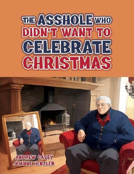 The Asshole Who Didnt Want to Celebrate Christmas
